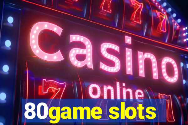 80game slots